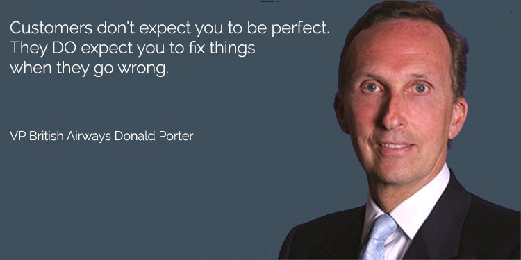 Donald Porter's Quote saying that your customers don't expect you to be perfect. All they epect from you is to fix things when they go wrong.